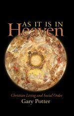 As It Is In Heaven: Christian Living and Social Order
